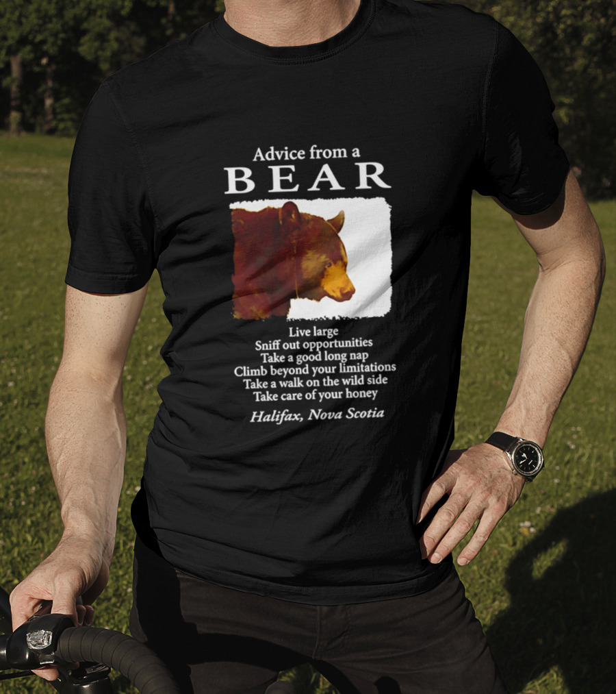 Advice From A Bear Live Large Sniff Out Opportunities Halifax Nova Scotia T-Shirt