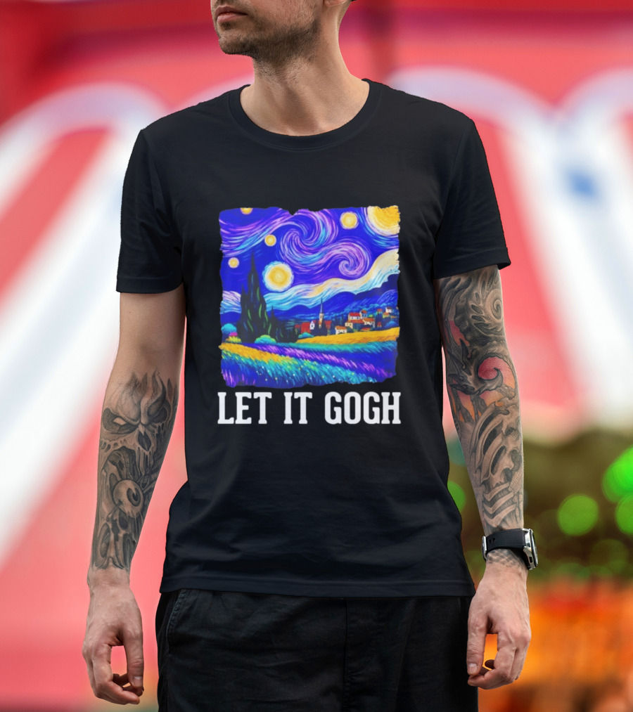 Let It Gogh Starry Night Van Gogh T-Shirt