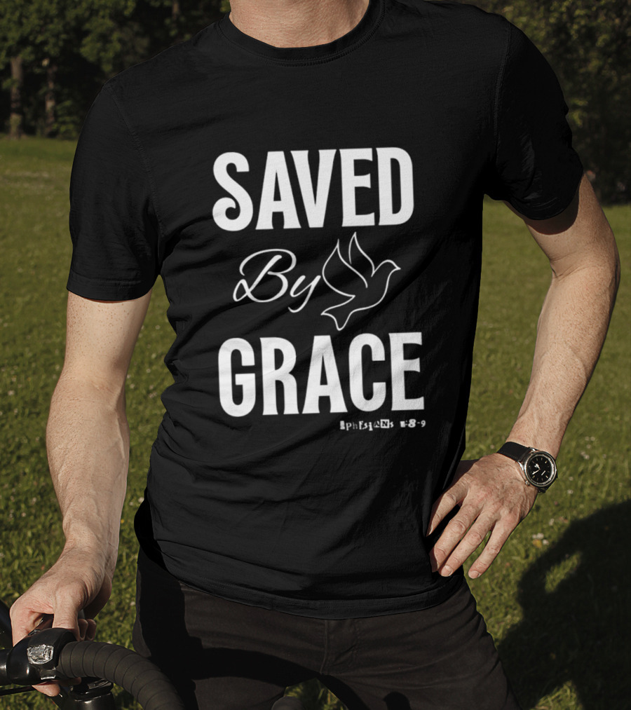 Saved By Grace Ephesians 2:8 9 Dove T-Shirt