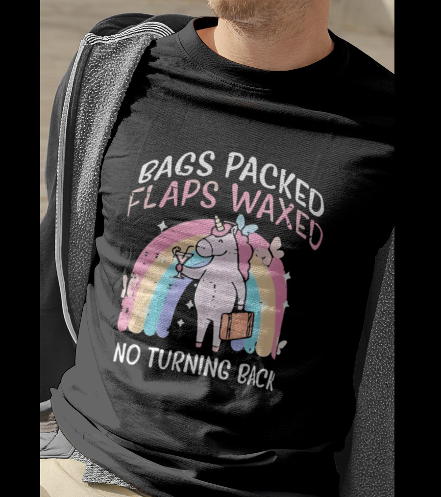 Bags Packed Flaps Waxed No Turning Back Unicorn Rainbow Adventure T-Shirt