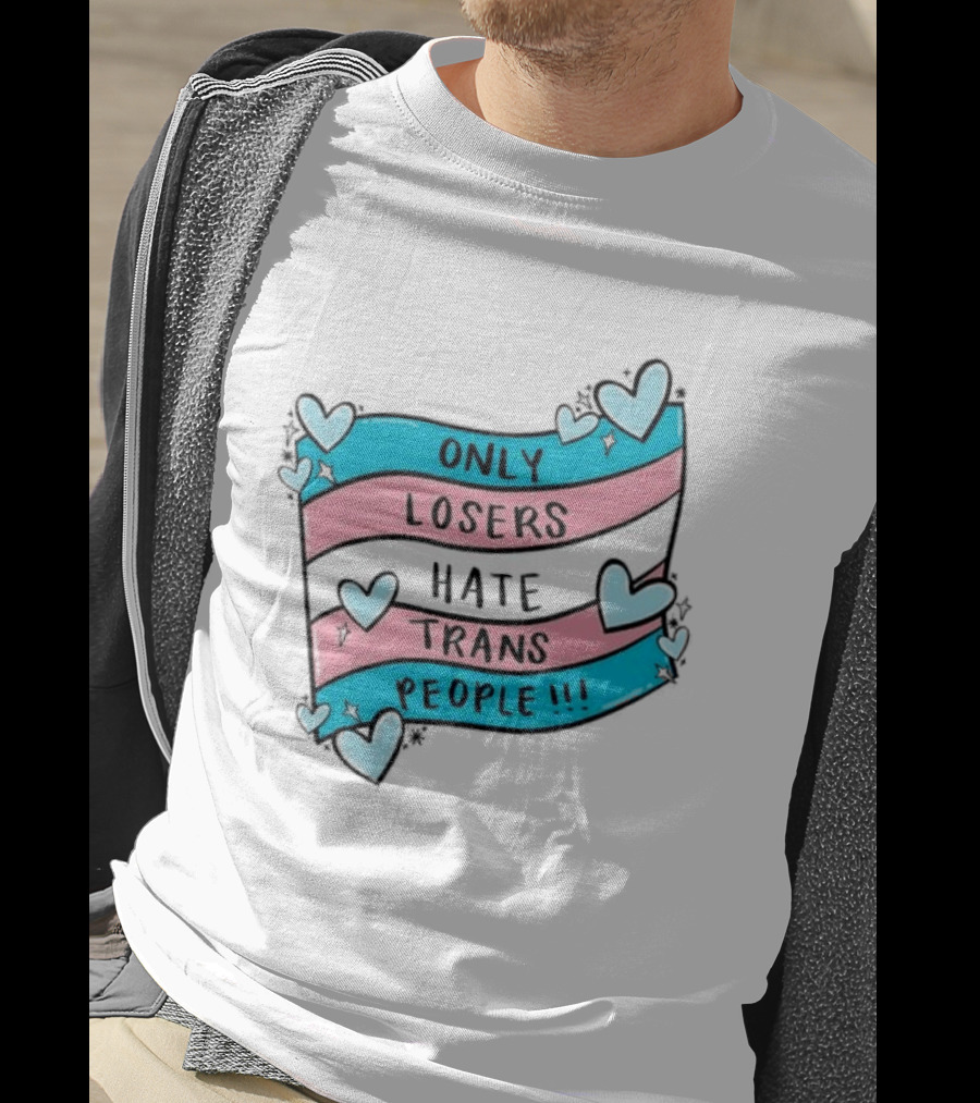 Only Losers Hate Trans People Heart Print With Trans Flag T-Shirt