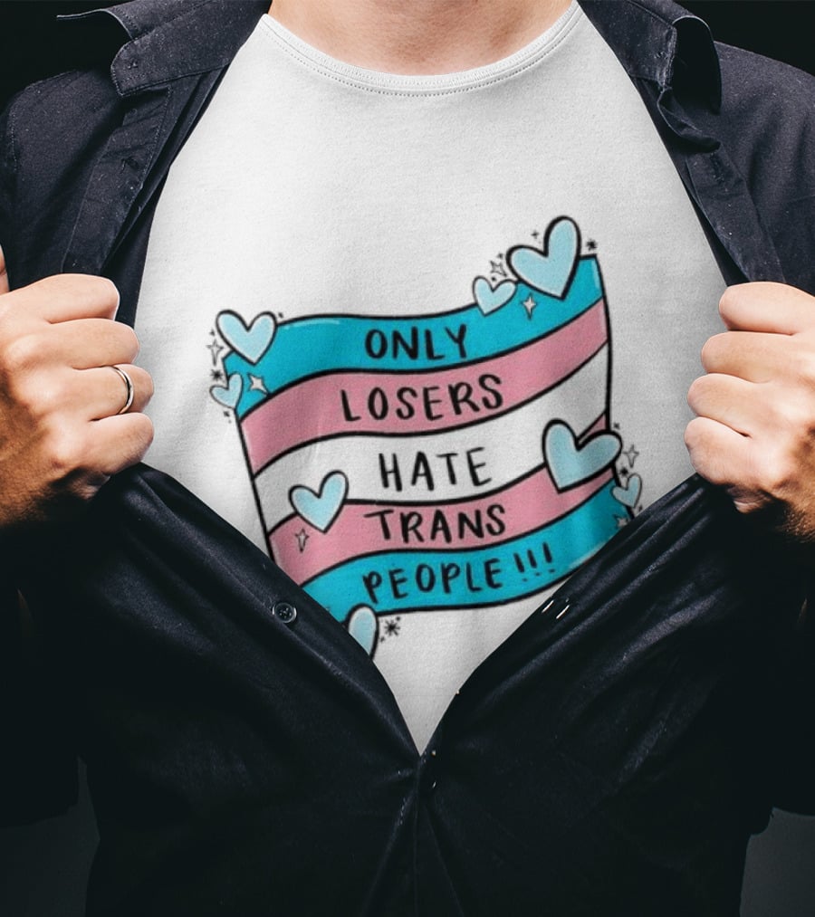 Only Losers Hate Trans People Heart Print With Trans Flag T-Shirt