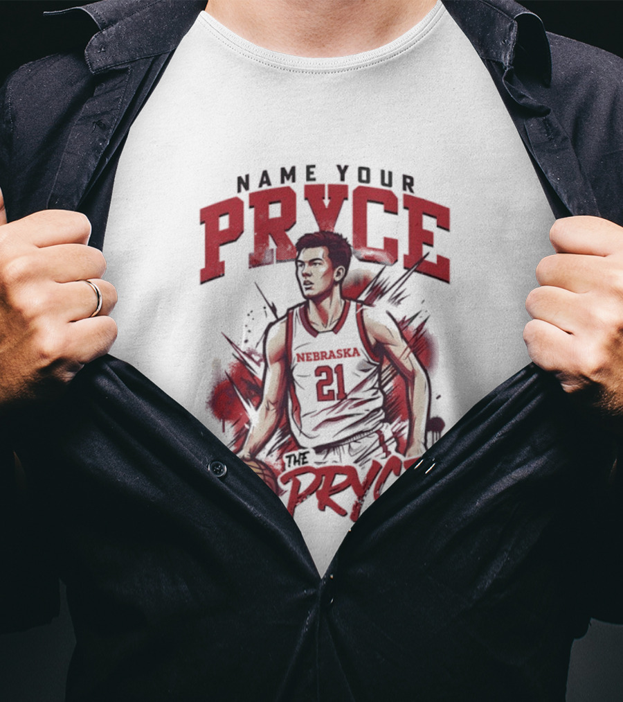 Name Your Pryce The Pryce Is Right Nebraska Cornhuskers Basketball T-Shirt