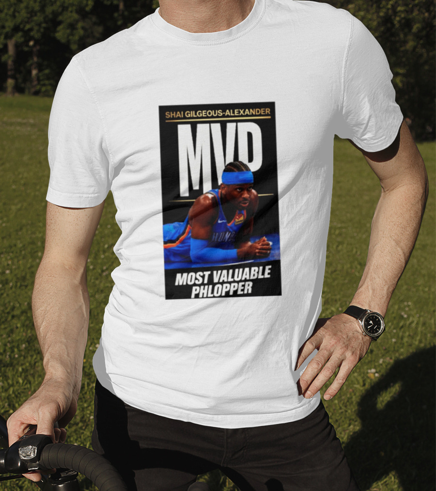 Shai Gilgeous Alexander MVP Most Valuable Phlopper NBA Player Oklahoma City Thunder T-Shirt