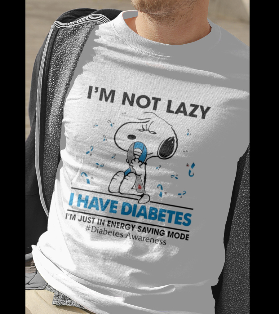 I'm Not Lazy Snoopy I Have Diabetes I'm Just In Energy Saving Mode Diabetes Awareness T-Shirt