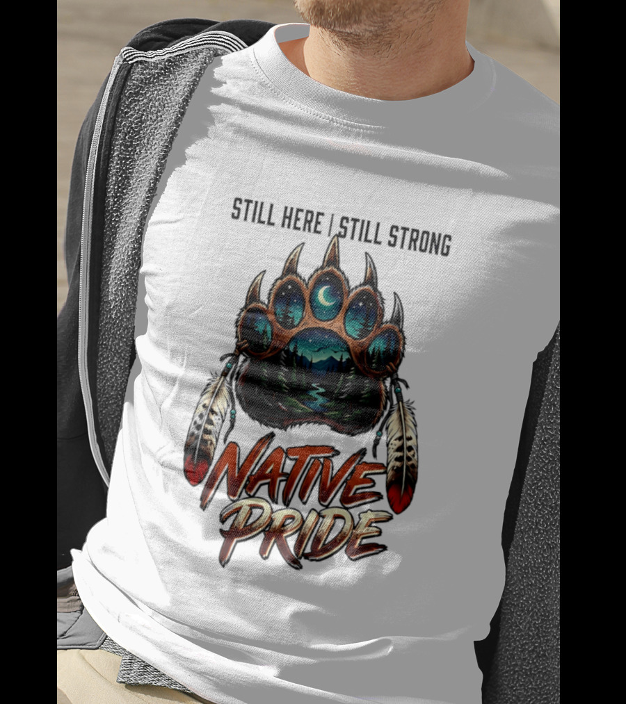 Still Here Still Strong Native Pride Bear Paw With Feather Moon River T-Shirt