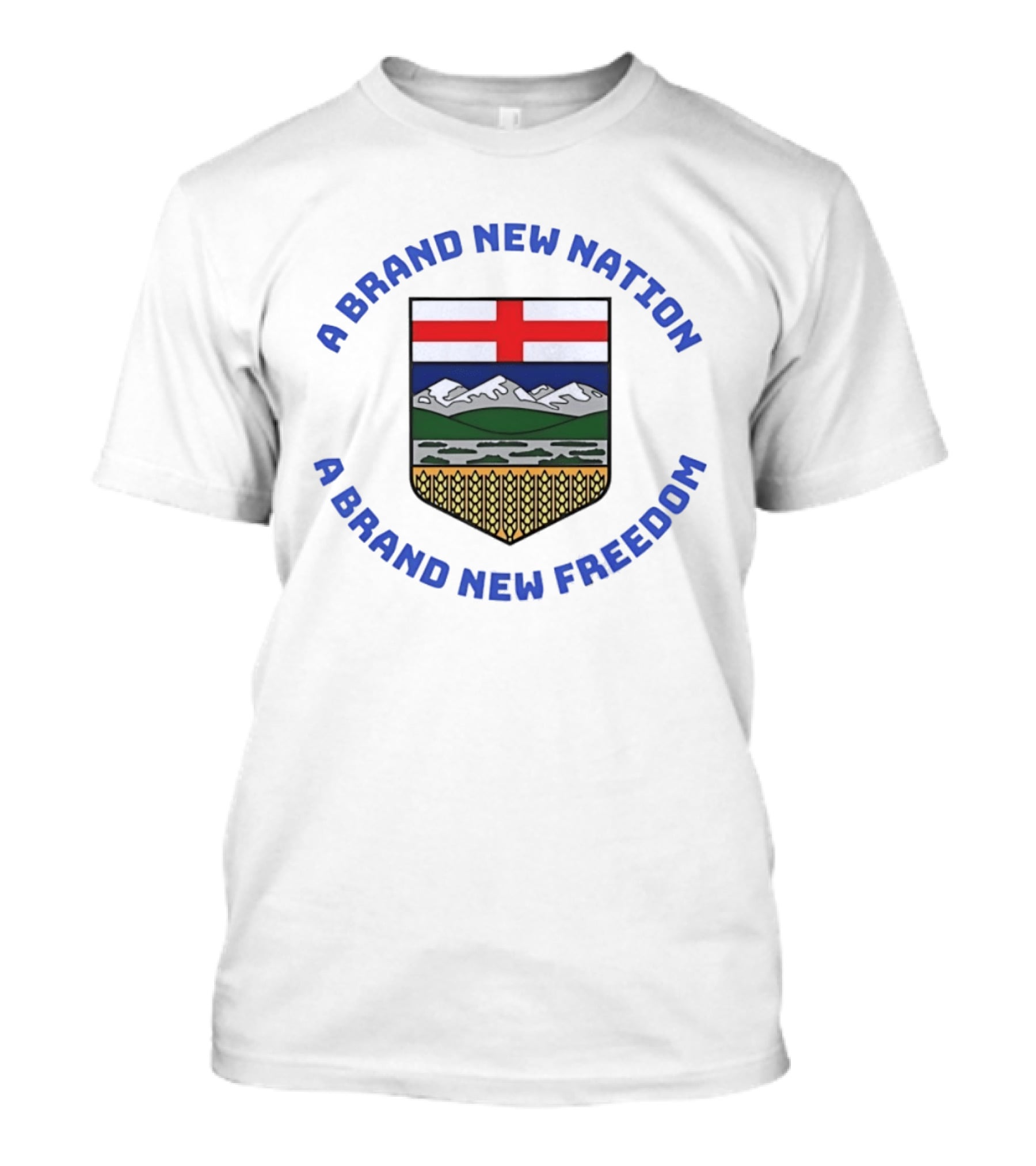 A Brand New Nation A Brand New Freedom Alberta Independence Flag Crest T-Shirt