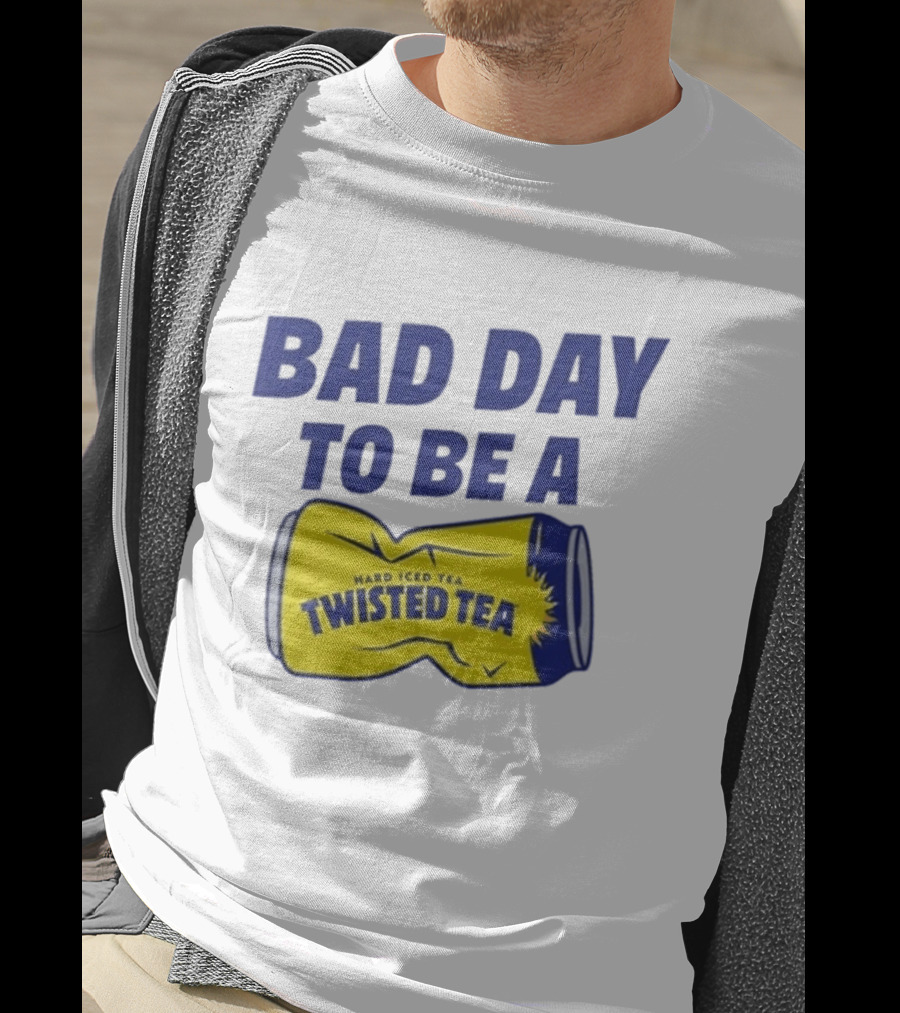 Bad Day To Be A Twisted Tea Can Hard Iced Tea T-Shirt