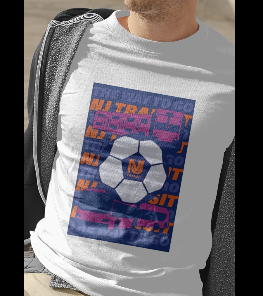 NJ Transit Soccer Transit The Way To Go T-Shirt