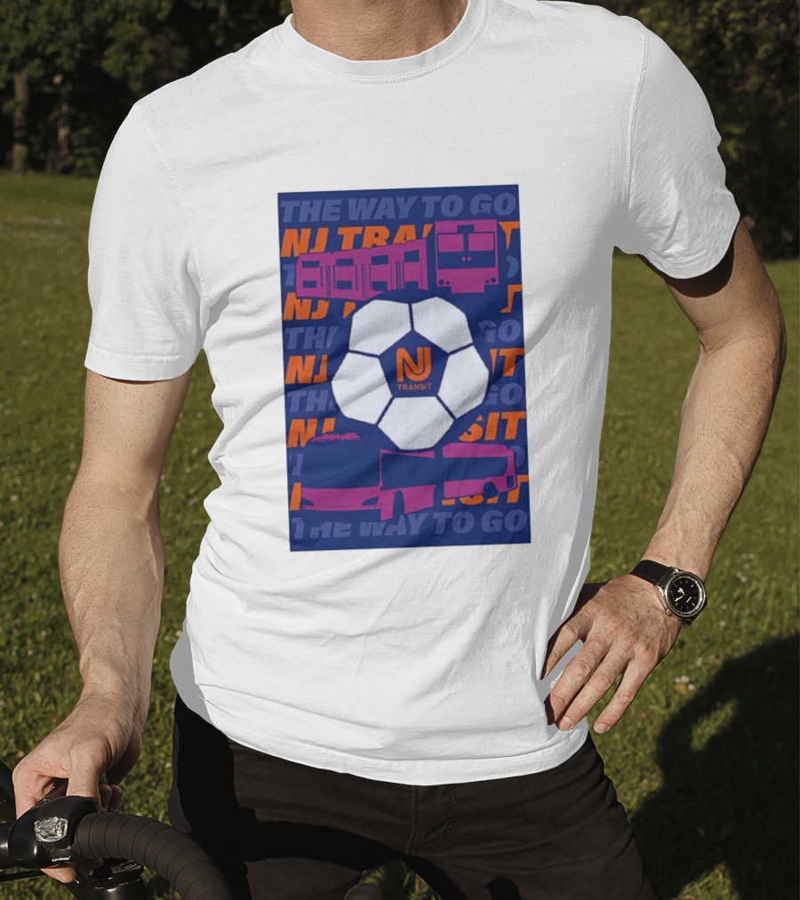 NJ Transit Soccer Transit The Way To Go T-Shirt