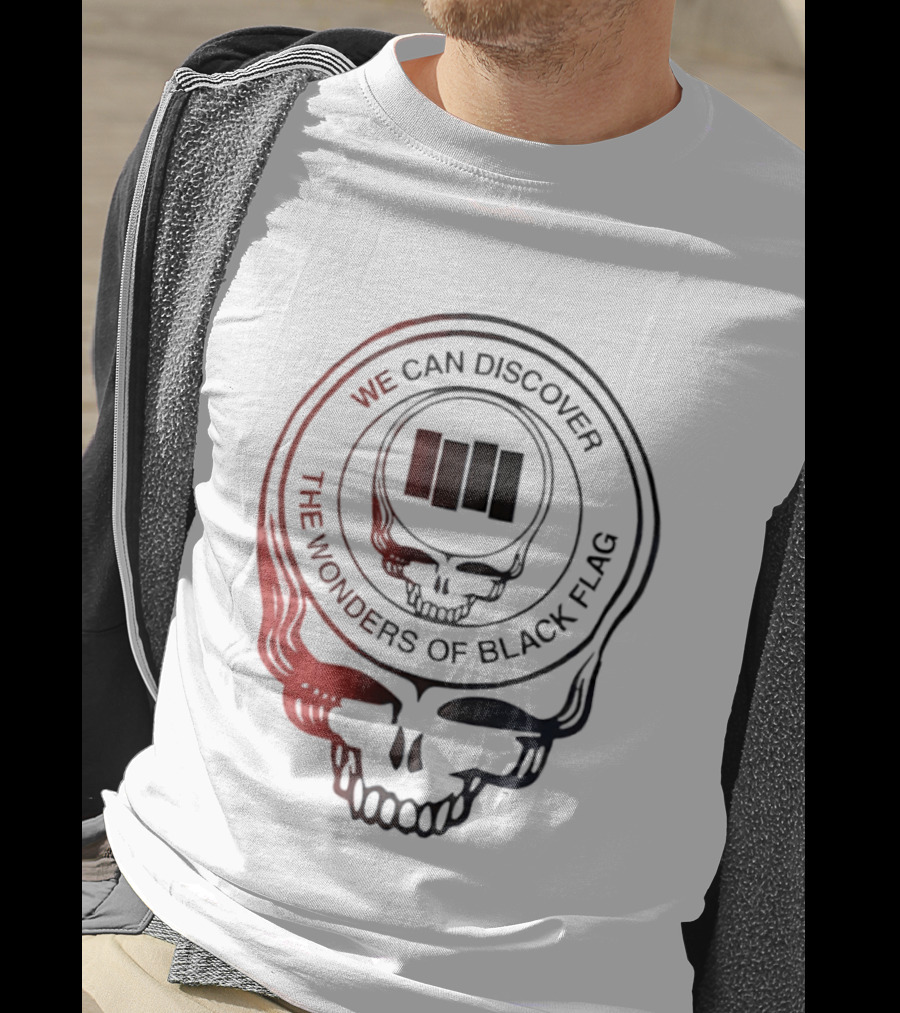 We Can Discover The Wonders Of Black Flag Grateful Dead Skull T-Shirt