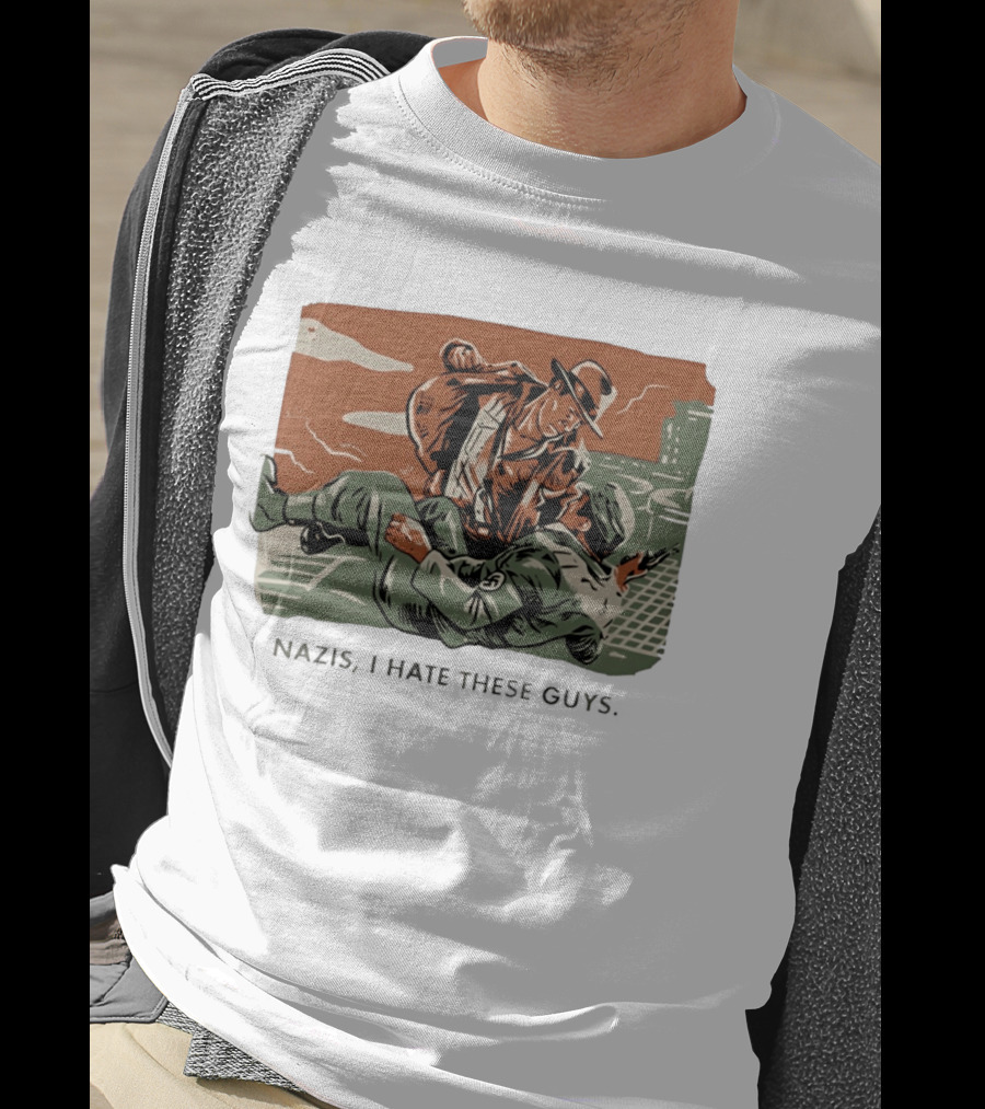 Indiana Jones And The Last Crusade Nazis I Hate These Guys T-Shirt