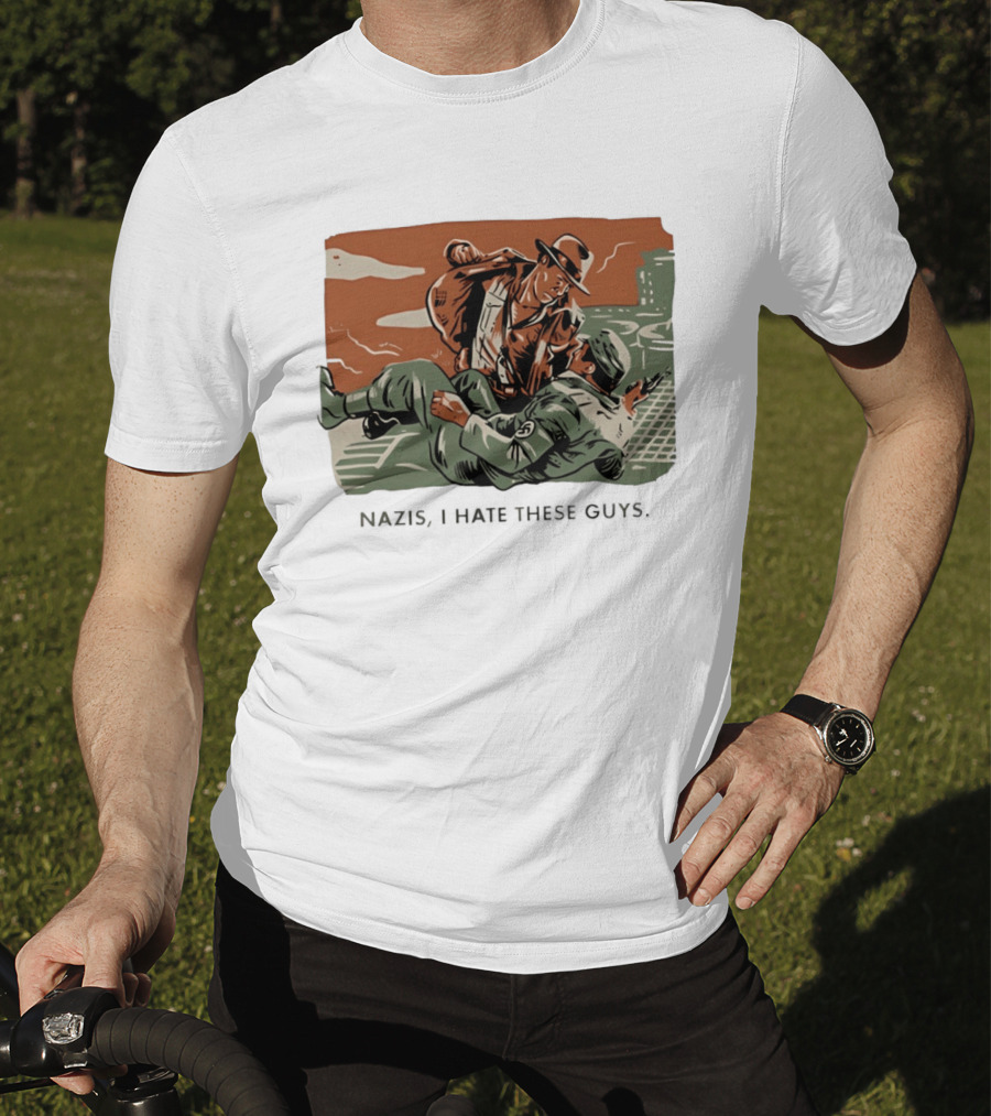 Indiana Jones And The Last Crusade Nazis I Hate These Guys T-Shirt