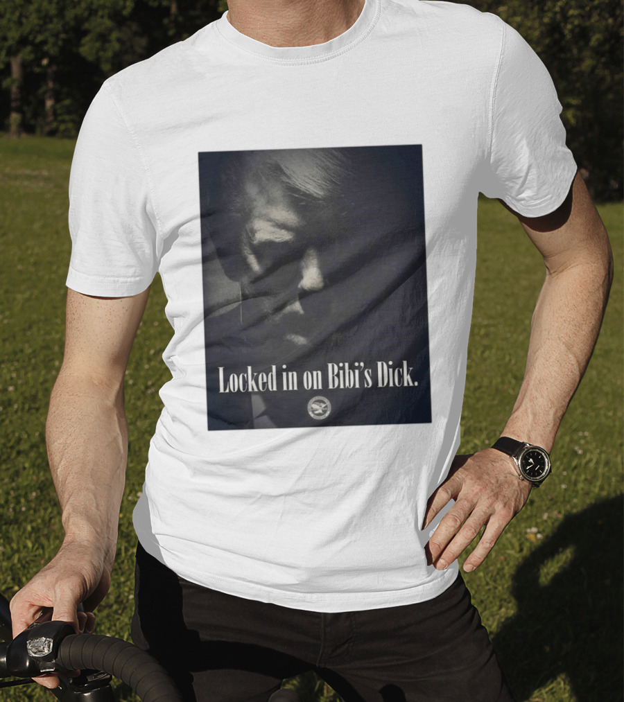 Locked In On Bibi's Dick T-Shirt