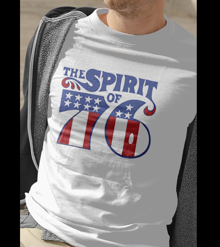 The Spirit Of 76 Patriotic Stars And Stripes T-Shirt