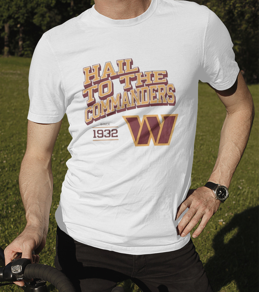 Hail To The Commanders W Logo Since 1932 T-Shirt