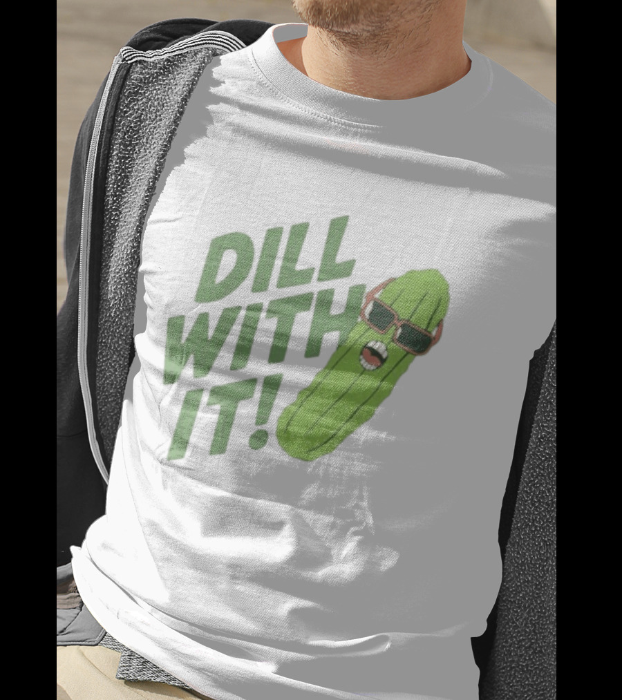 Dill With It Funny Pickle Wearing Sunglasses T-Shirt