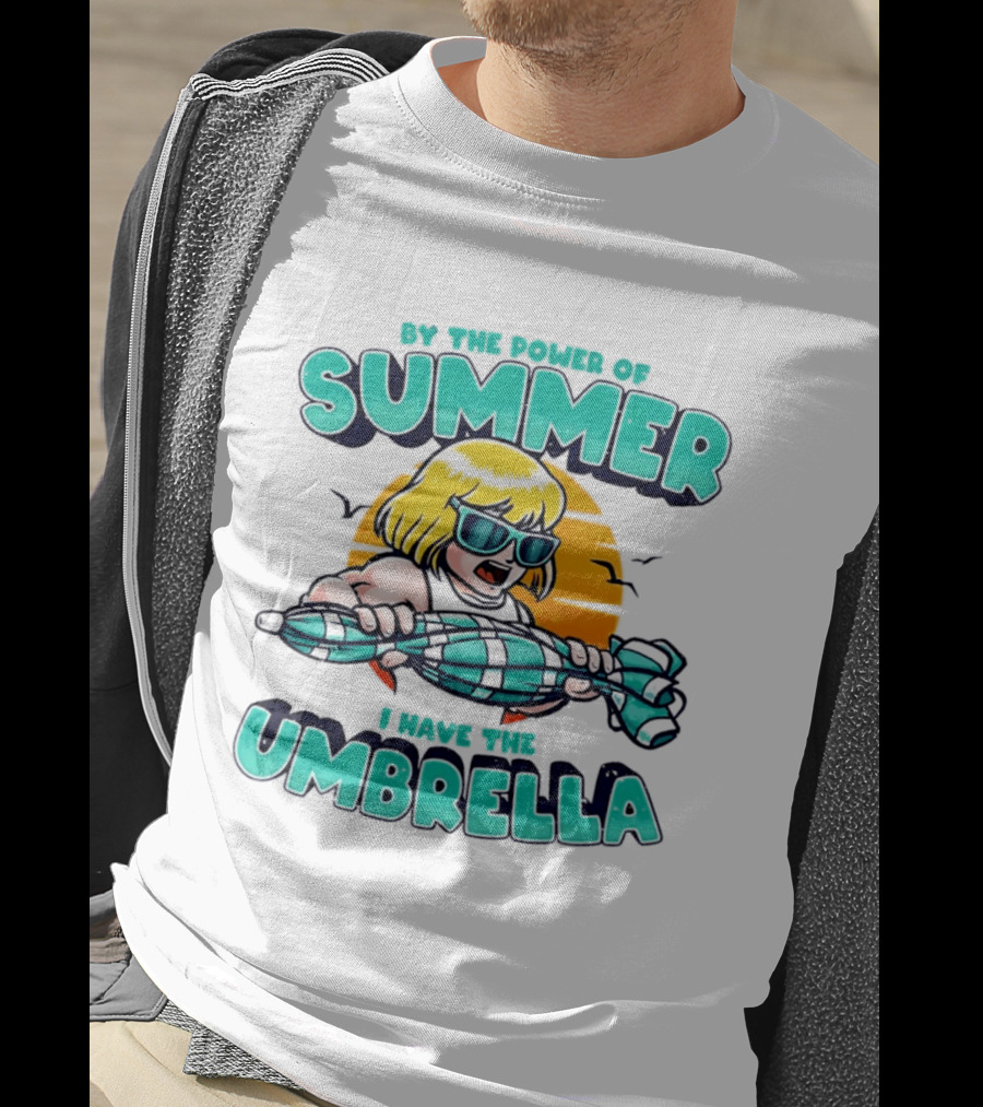 Prince Adam He Man By The Power Of Summer I Have The Umbrella T-Shirt