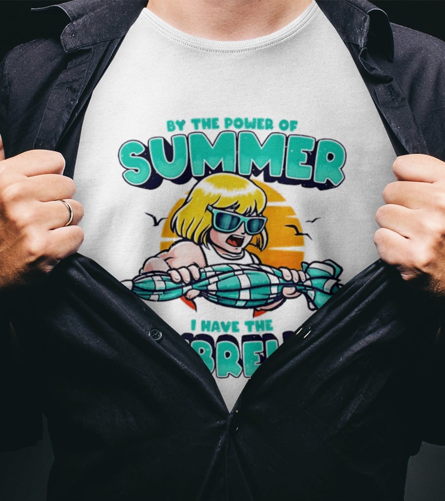 Prince Adam He Man By The Power Of Summer I Have The Umbrella T-Shirt