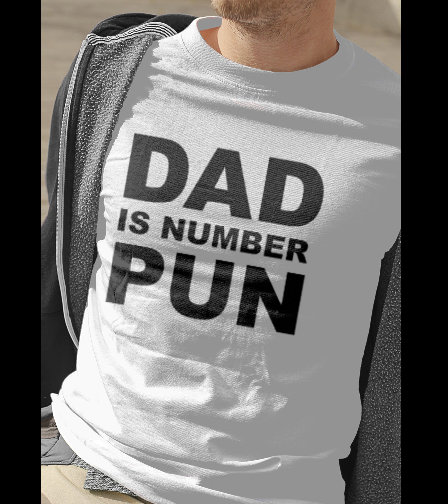 Dad Is Number Pun Father's Day Humor T-Shirt