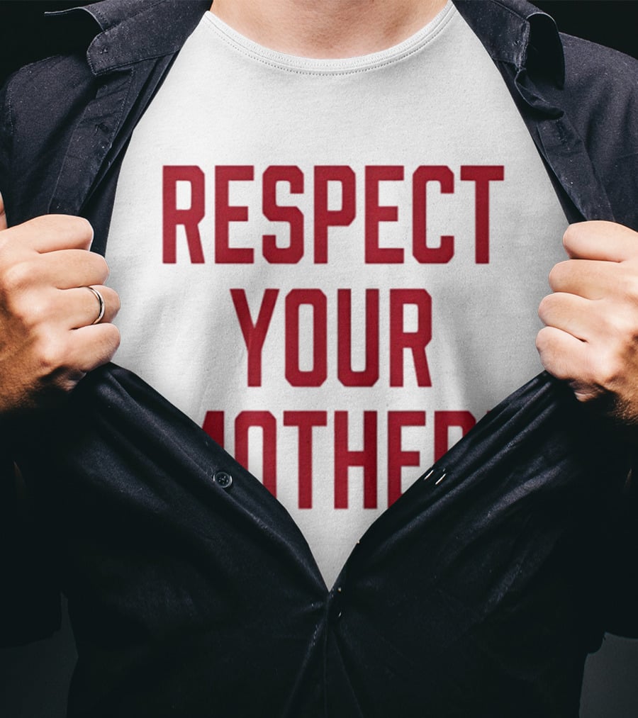 Respect Your Mother Mom Parent Love Family Appreciation Guiding Principles T-Shirt