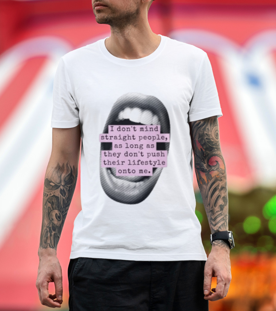 I Don't Mind Straight People Iconic Statement On Lifestyle Choices T-Shirt