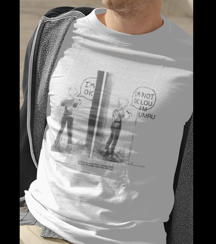 Umru Oklou I'm OK I'm Not OK Lou I Am Umru T-Shirt