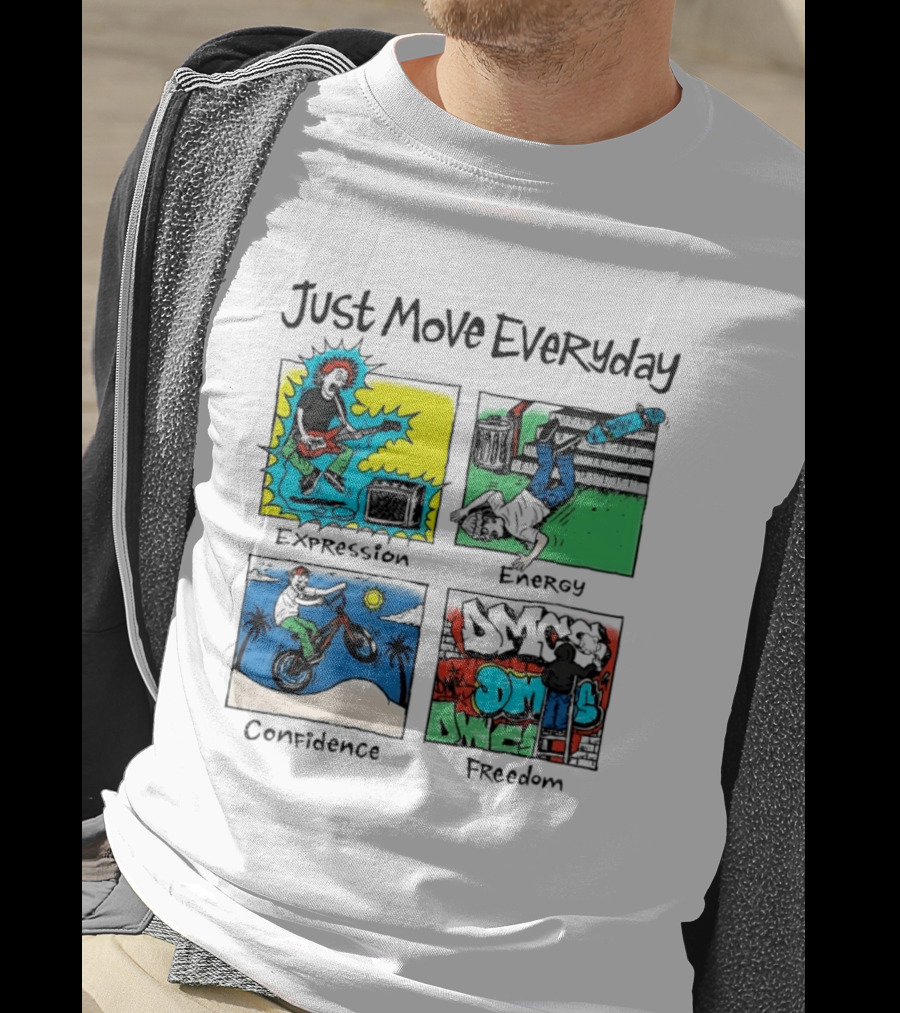 Just Move Everyday Expression Energy Confidence Freedom Urban Lifestyle T-Shirt