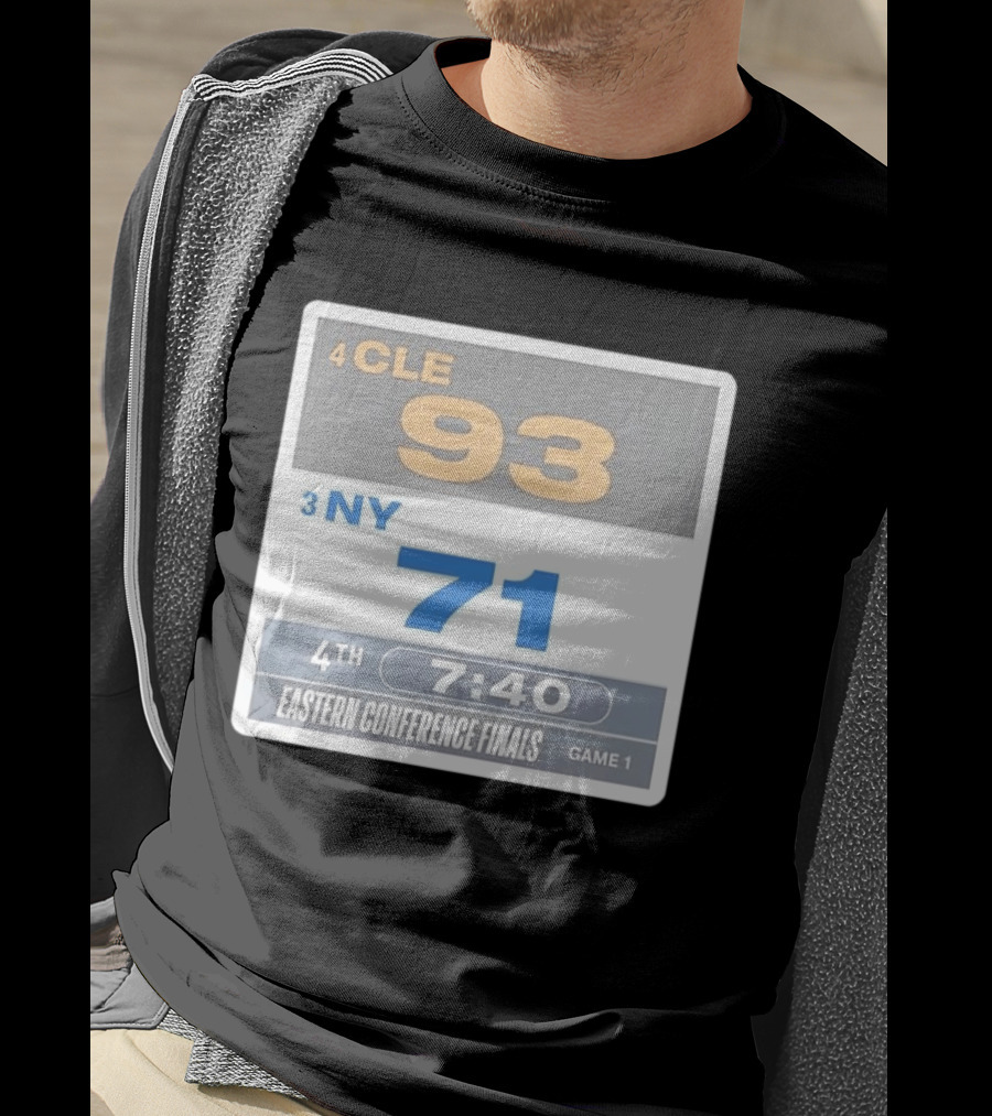 4 CLE 93 Vs 3 NY 71 Eastern Conference Finals Game 1 Scoreboard 4th Quarter 7:40 Remaining T-Shirt