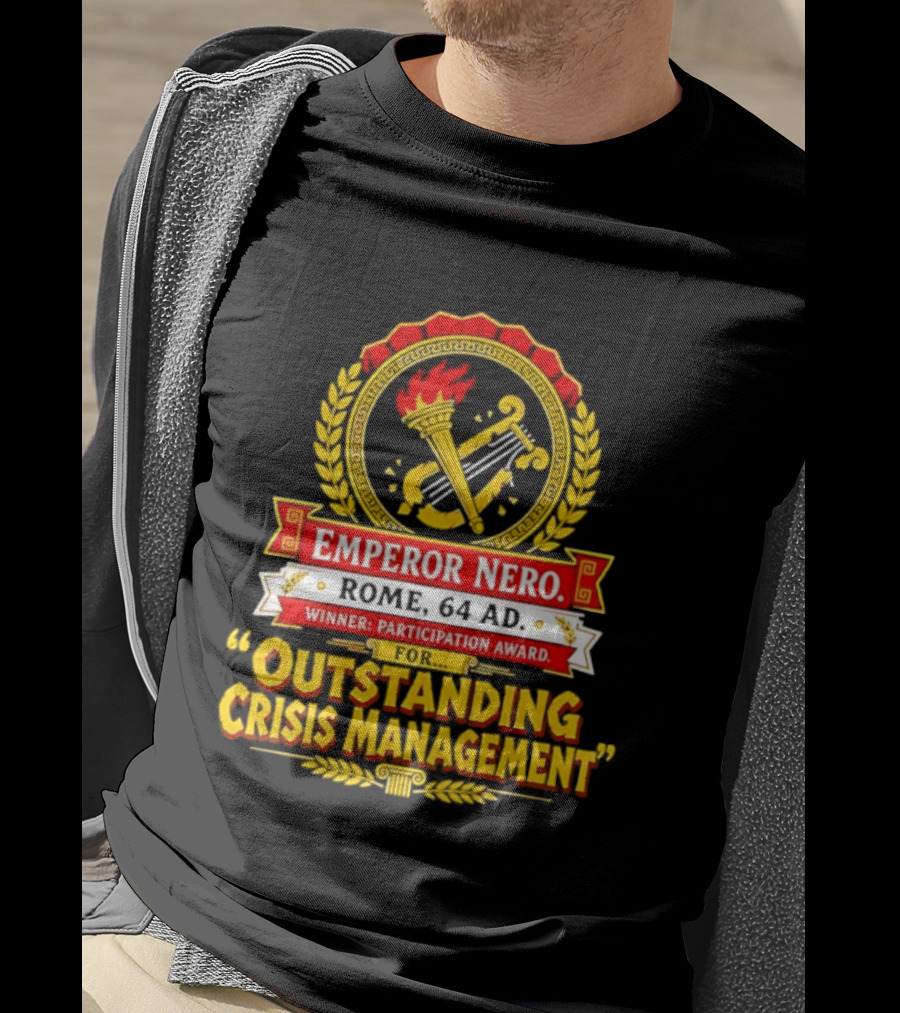 Emperor Nero Rome 64 AD Outstanding Crisis Management Winner Participation Award T-Shirt