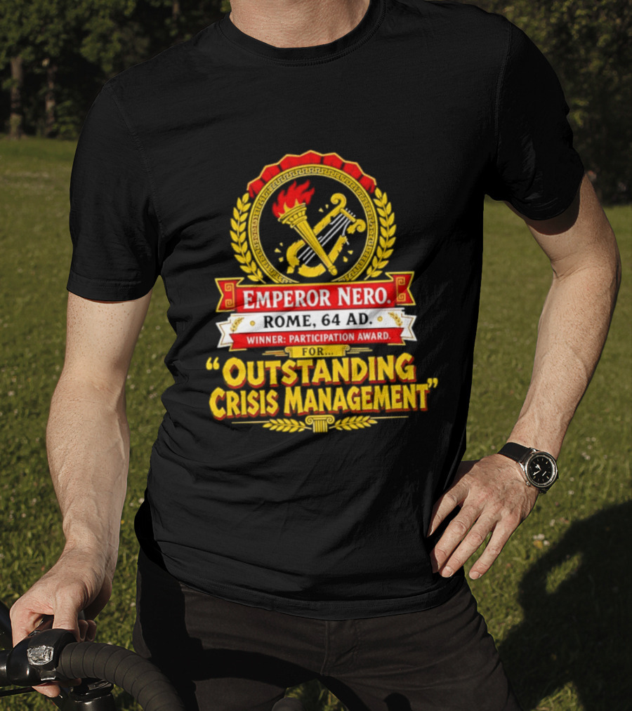 Emperor Nero Rome 64 AD Outstanding Crisis Management Winner Participation Award T-Shirt
