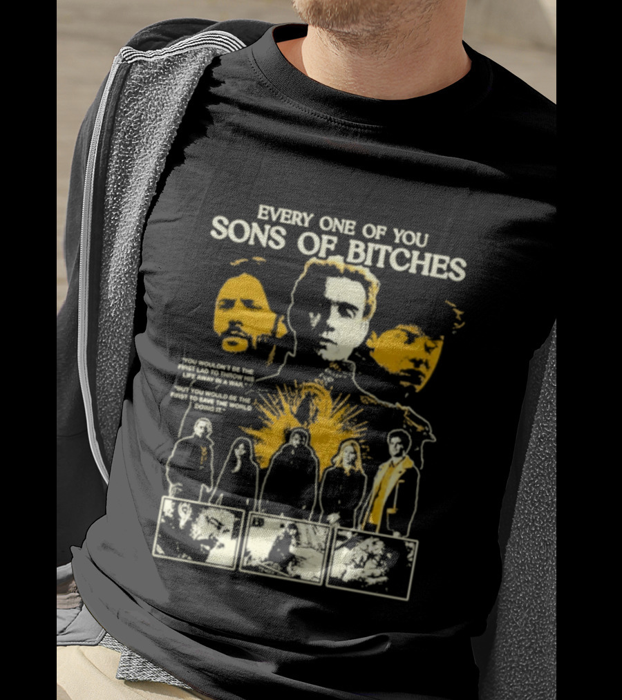 Every One Of You Sons Of Bitches The Boys Ensemble Cast T-Shirt