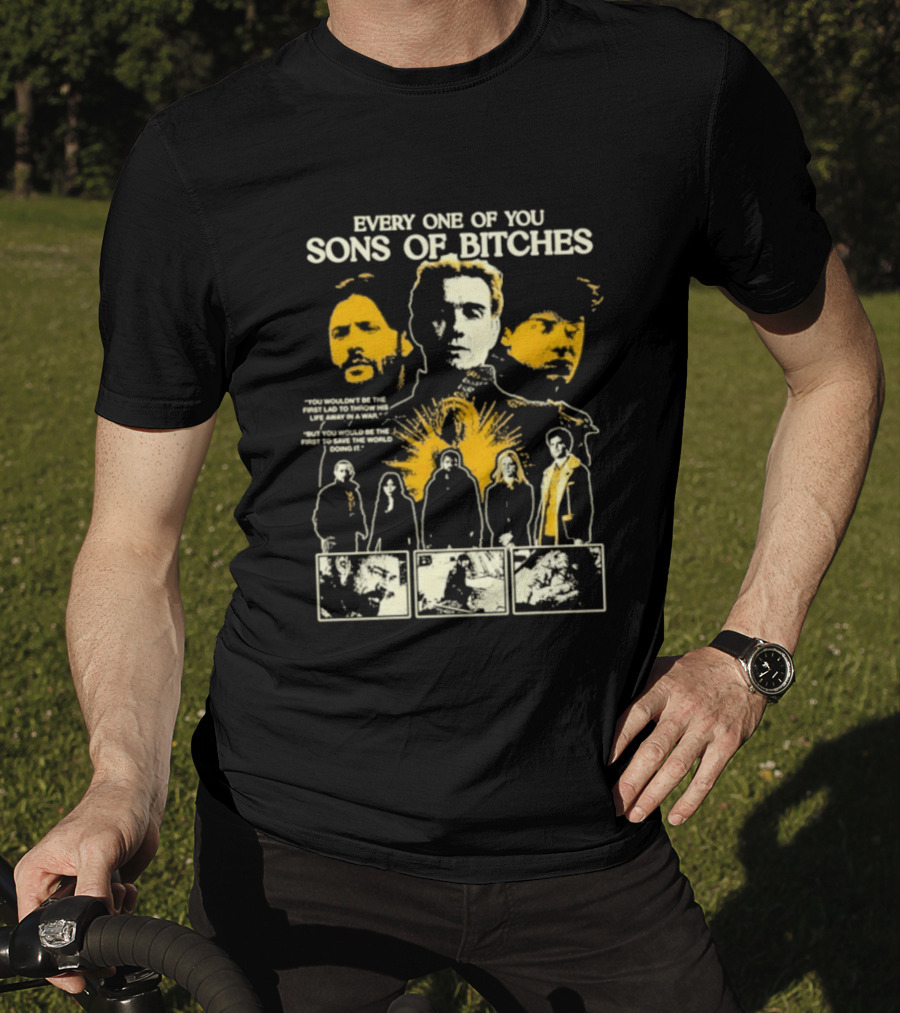 Every One Of You Sons Of Bitches The Boys Ensemble Cast T-Shirt