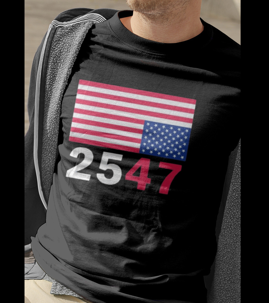 Original 25 47 USA Flag 2026 Stars And Stripes T-Shirt