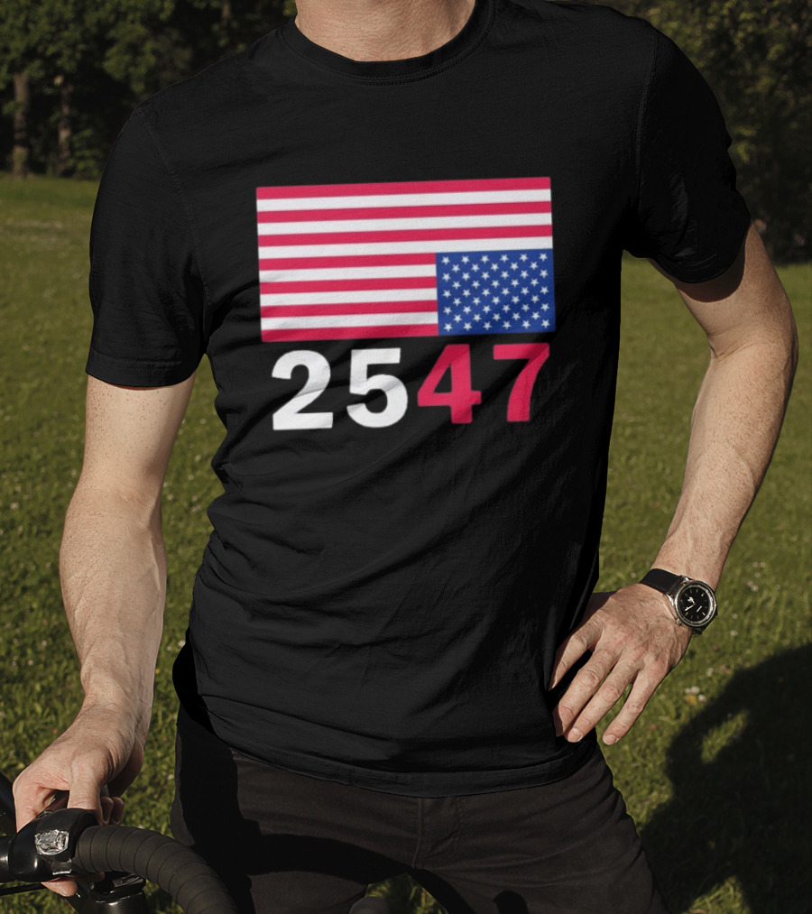 Original 25 47 USA Flag 2026 Stars And Stripes T-Shirt