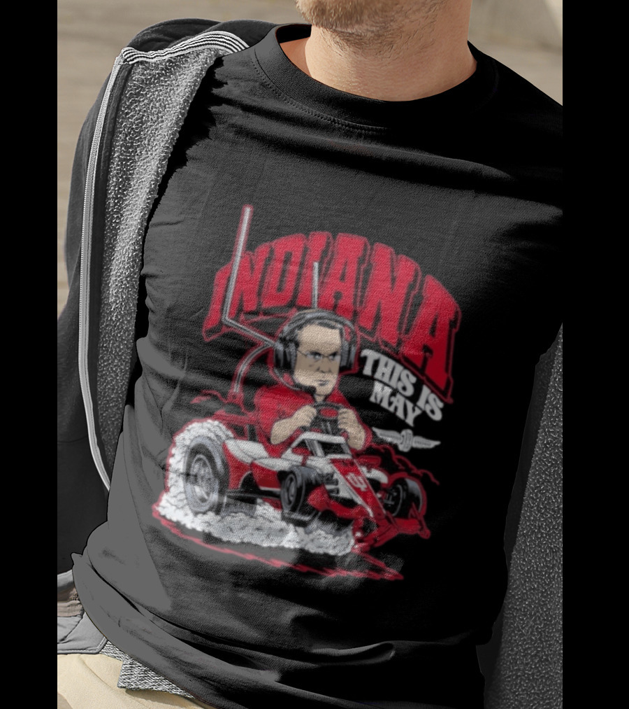 Indiana Hoosiers Pace Car Driver This Is May Indianapolis 500 Cignetti T-Shirt