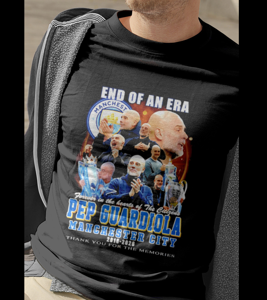 End Of An Era Pep Guardiola Manchester City Thank You For The Memories T-Shirt