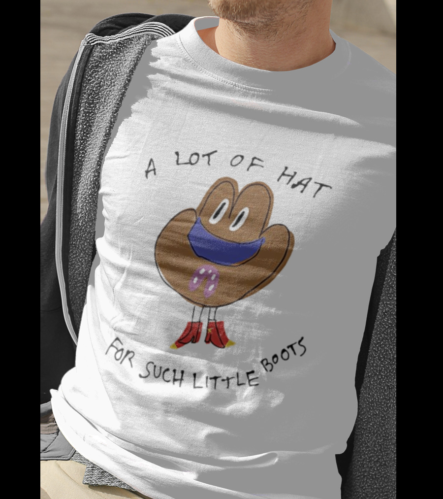A Lot Of Hat For Such Little Boots Funny Cartoon T-Shirt
