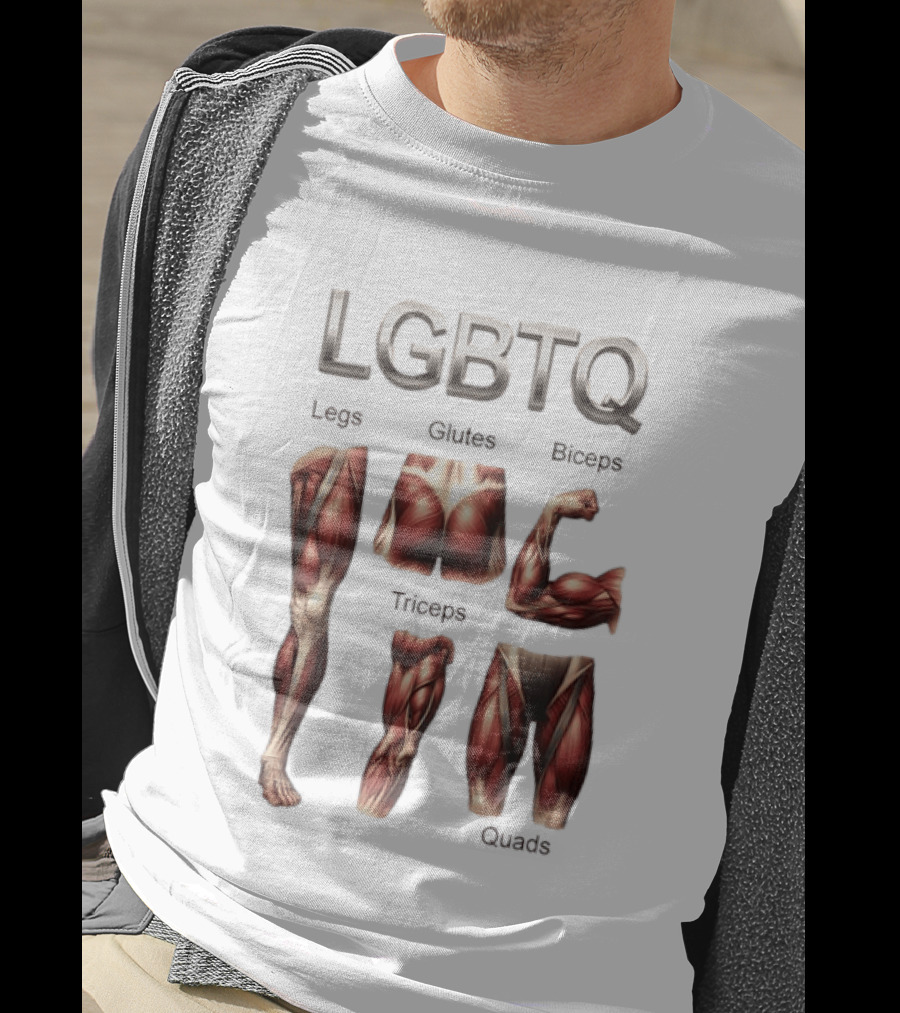 LGBTQ Legs Glutes Biceps Triceps Quads Muscle Anatomy T-Shirt