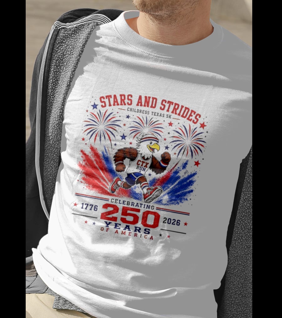 Stars And Strides Childress Texas 5K Celebrating 250 Years Of America 1776 2026 T-Shirt