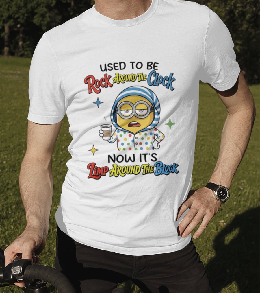 Used To Be Rock Around The Now It's Limp Around The Block Minions Coffee T-Shirt