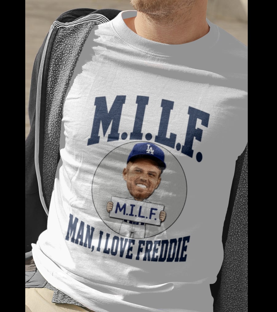 M.I.L.F Man I Love Freddie Los Angeles Dodgers Caricature T-Shirt