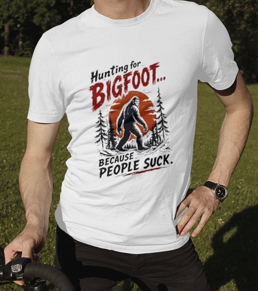 Hunting For Bigfoot Because People Suck Vintage Forest T-Shirt