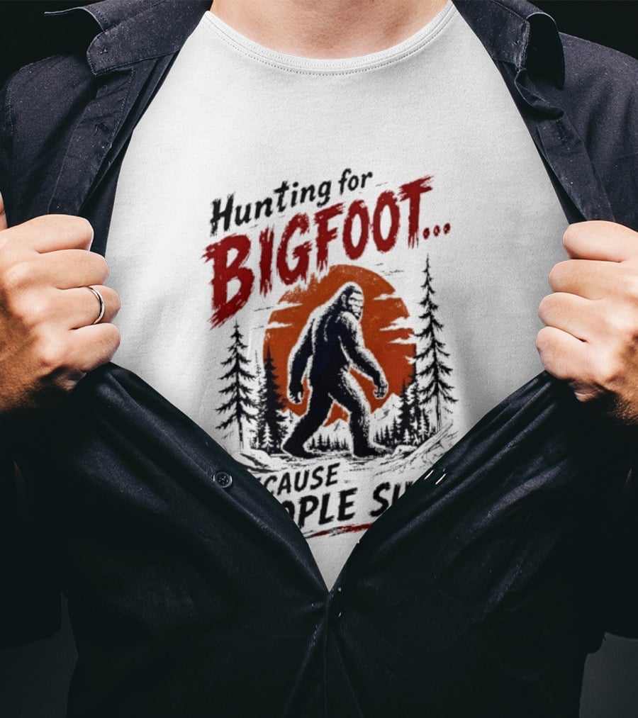 Hunting For Bigfoot Because People Suck Vintage Forest T-Shirt