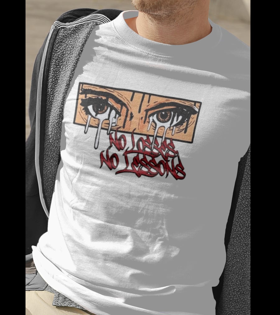 No Losses No Lessons Crying Eyes Artwork Rugged Street Graffiti T-Shirt