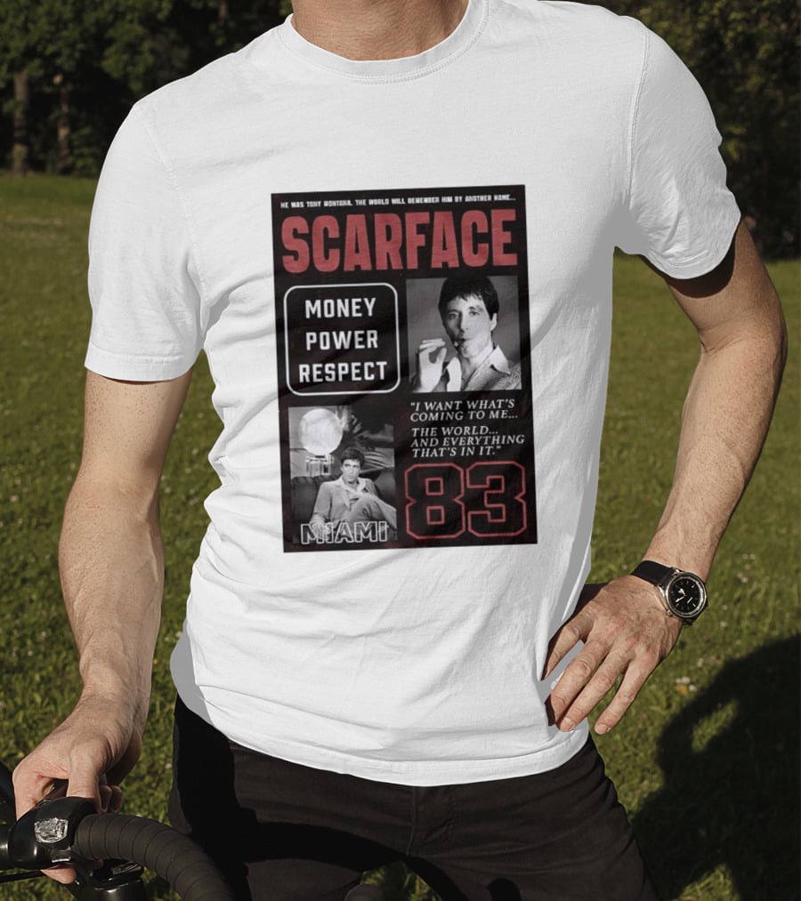 Scarface Tony Montana Money Power Respect Miami 83 I Want What's Coming To Me T-Shirt