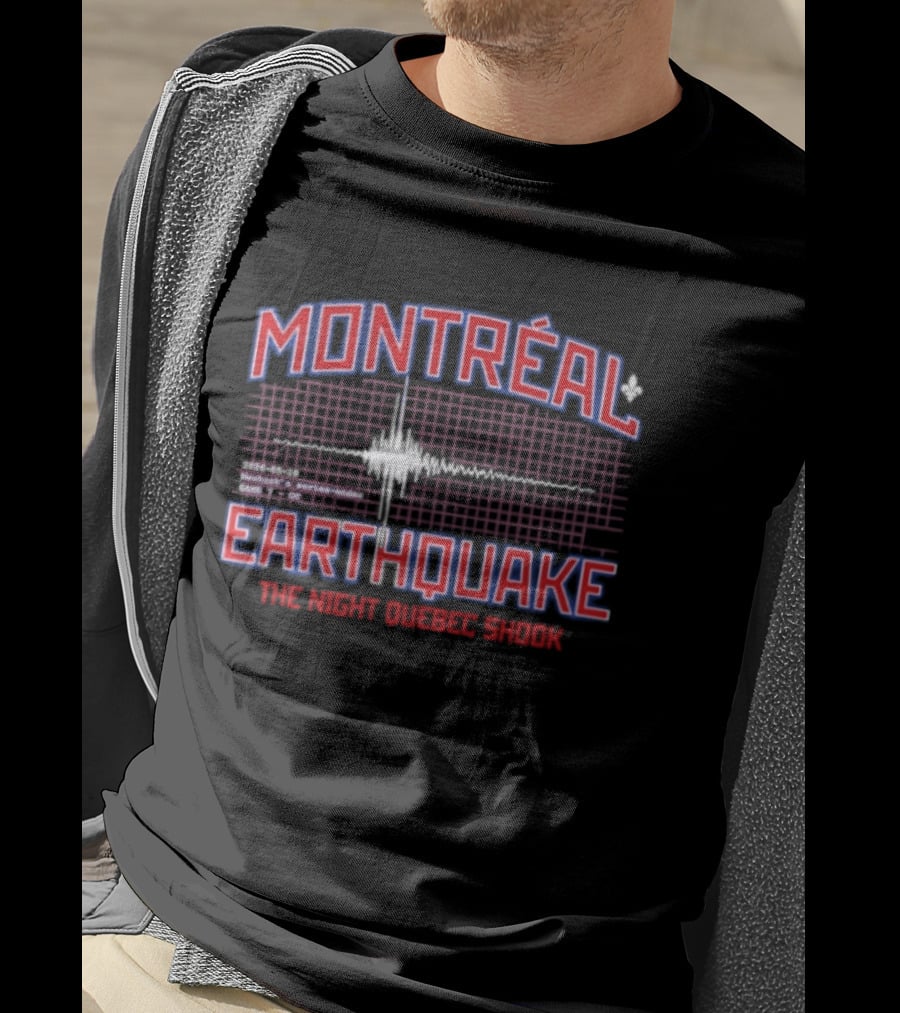 Montreal Earthquake The Night Quebec Shook Series Ender Newhook T-Shirt