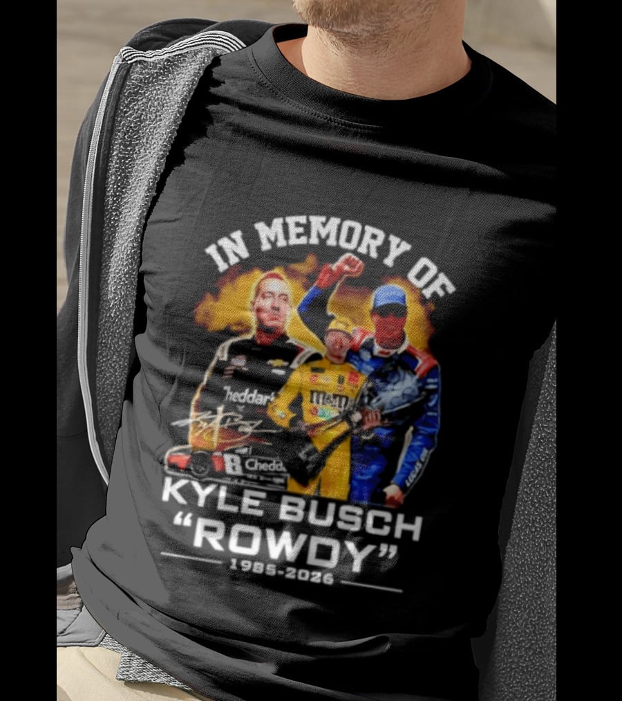 In Memory Of Kyle Busch Rowdy 1985 2026 NASCAR Racing Legend T-Shirt
