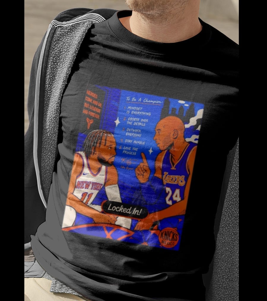 Heroes Come And Go But Legends Are Forever Jalen Brunson Kobe Bryant Locked In Knicks Lakers T-Shirt