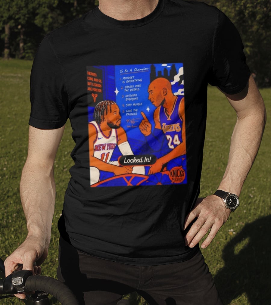 Heroes Come And Go But Legends Are Forever Jalen Brunson Kobe Bryant Locked In Knicks Lakers T-Shirt